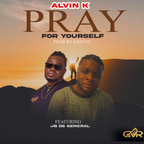 Pray for yourself ft. JB D’ General | Boomplay Music