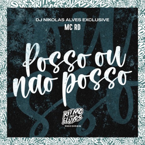 Posso ou Não Posso ft. DJ Nikolas Alves | Boomplay Music