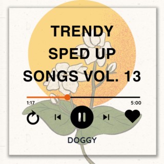 Trending Sped Up Songs Vol. 13 (sped up)