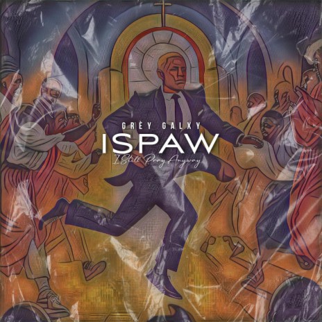 ISPAW (I Still Pray Anyway) | Boomplay Music