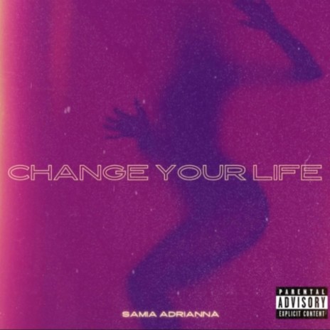 Change Your Life | Boomplay Music