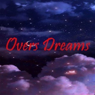 Overs Dreams