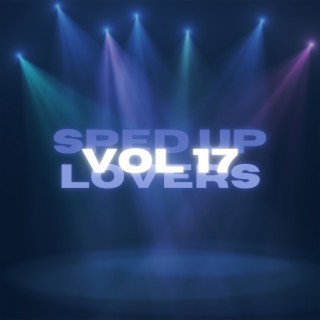 Sped Up Lovers Vol 17