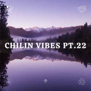 Chilin Vibes pt.22