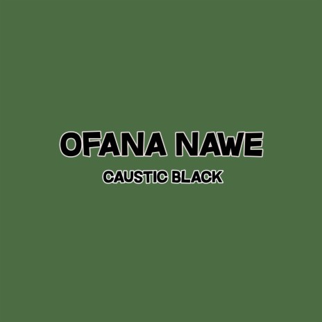 Ofana Nawe | Boomplay Music