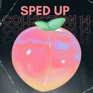 Sped up collection 14