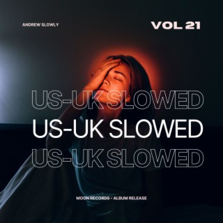 US-UK SLOWED SONGS VOL 22