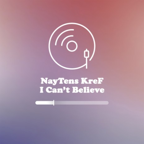 I Can't Believe | Boomplay Music