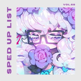 Sped Up List Vol.68 (sped up)