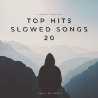 Top Hits Slowed Songs 20