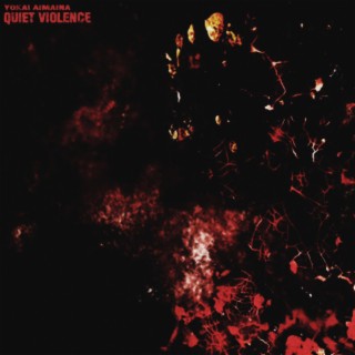 SONGS OF QUIET VIOLENCE