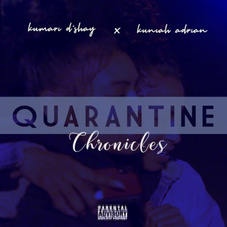 Quarantine Chronicles (feat. Kuniah Adrian) | Boomplay Music
