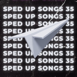 Sped Up Songs 35