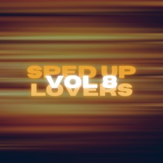 Sped Up Lovers Vol 8