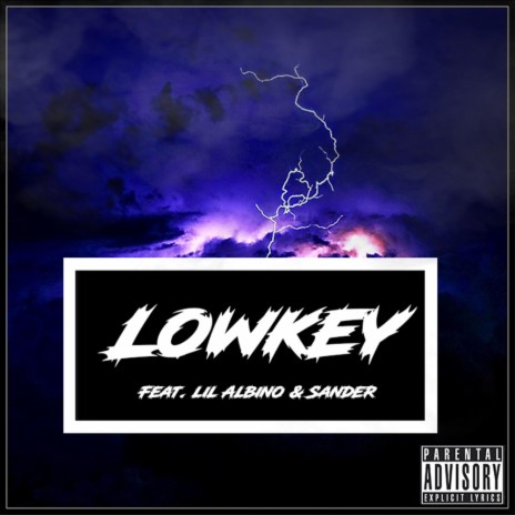Lowkey ft. Lil Albino & Sander