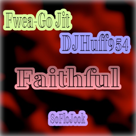 Faithful ft. Djhuff954 | Boomplay Music
