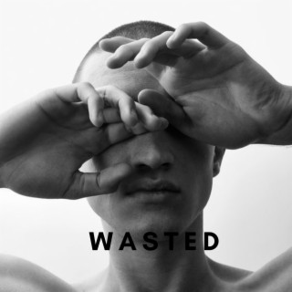 Wasted