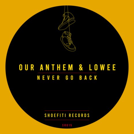 Never Go Back (Radio Edit) ft. Lowee | Boomplay Music
