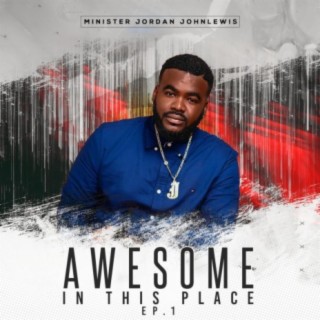 You Are Awesome In This Place lyrics | Boomplay Music