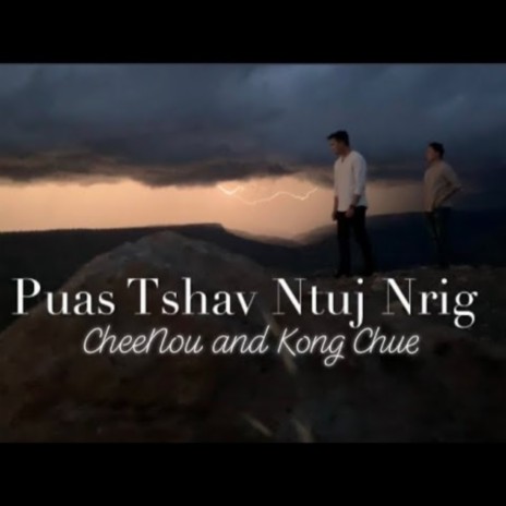 Puas Tshav Ntuj Nrig ft. KongChue | Boomplay Music