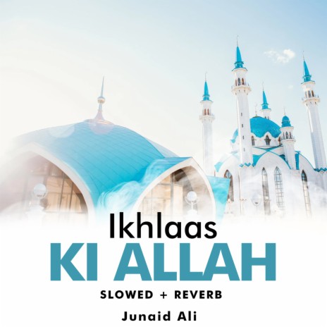 Ikhlaas Ki Allah Lofi | Boomplay Music