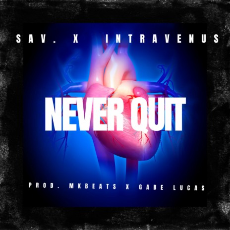 Never Quit ft. IntraVenus | Boomplay Music