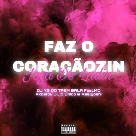 FAZ O CORAÇÃOZIN - JOGA DE LADIN ft. Dj JL O Único, Mc Rkostta & realyoshi | Boomplay Music