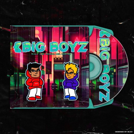 BIG BOYZ ft. El Chaval Del Cartel | Boomplay Music