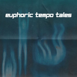 Euphoric Tempo Tales