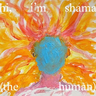 shama the human