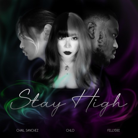 Stay High ft. Fellydee & Chail Sanchez | Boomplay Music