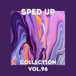 Sped Up Collection Vol.96 (sped up)