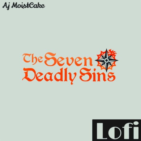 The Seven Deadly Sins (Lofi)-Iam Not