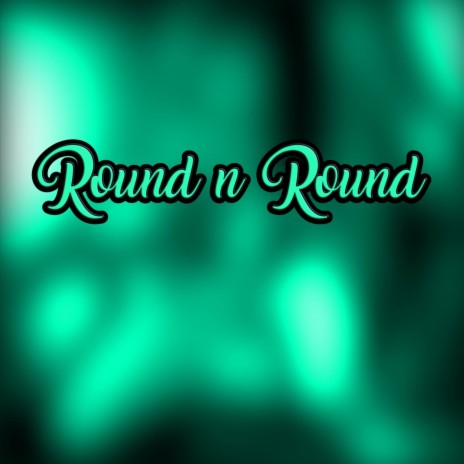 Round n Round | Boomplay Music