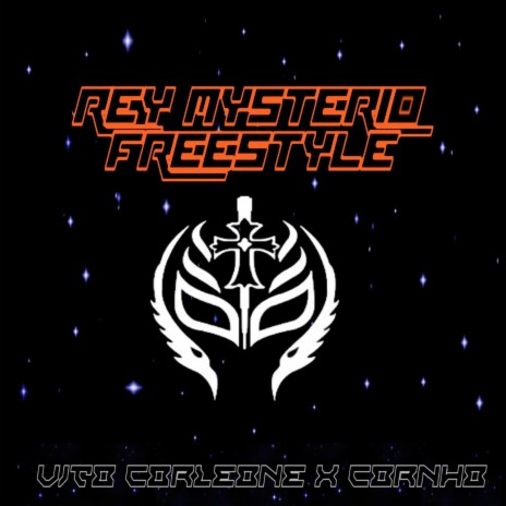 REY MYSTERIO FREESTYLE ft. Cornholio | Boomplay Music