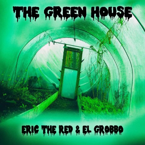 The Green House ft. El Grobbo | Boomplay Music