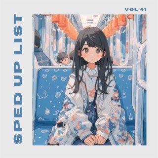 Sped Up List Vol.41 (sped up)