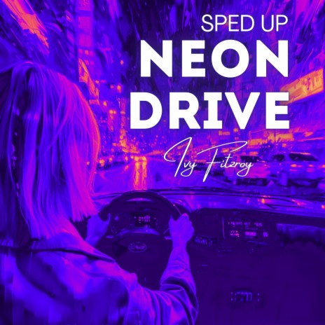 Neon Drive (Sped Up) | Boomplay Music