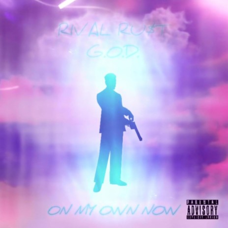 On My Own Now ft. g.0.d. | Boomplay Music