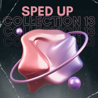 Sped up collection 13