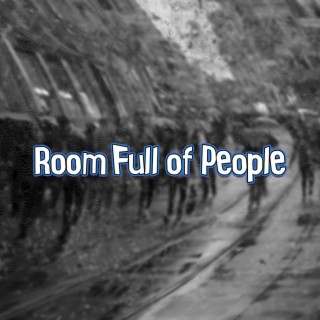 Room Full of People (Remixed and Remastered)