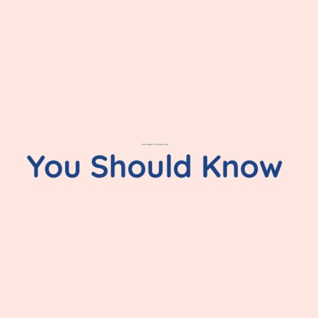 You Should Know | Boomplay Music