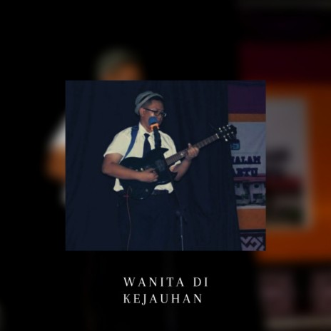 Wanita Di Kejauhan | Boomplay Music