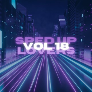 Sped Up Lovers Vol 18