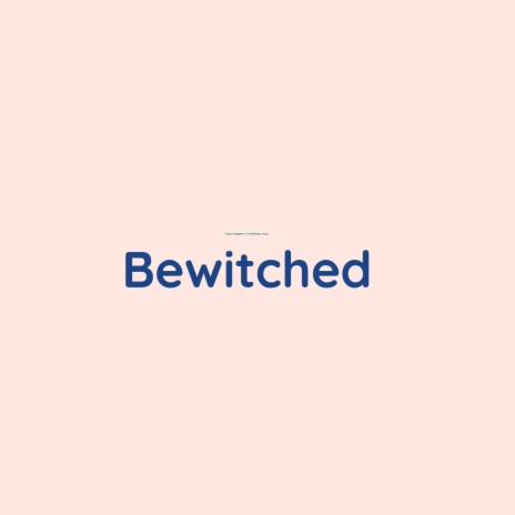 Bewitched | Boomplay Music