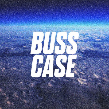 Buss Case | Boomplay Music