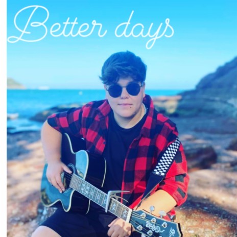 Better days | Boomplay Music