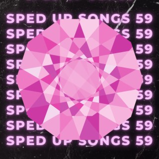 Sped Up Songs 59