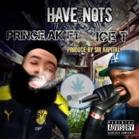 Have Nots ft. ICE-T | Boomplay Music