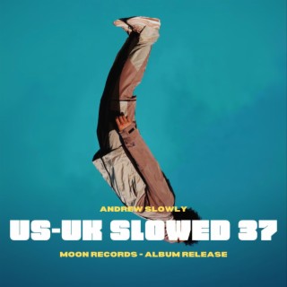 US-UK SLOWED SONGS VOL 37